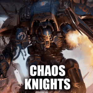 Chaos Knights